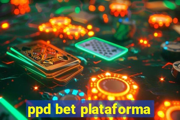 ppd bet plataforma