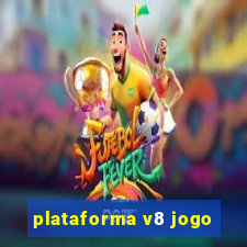 plataforma v8 jogo