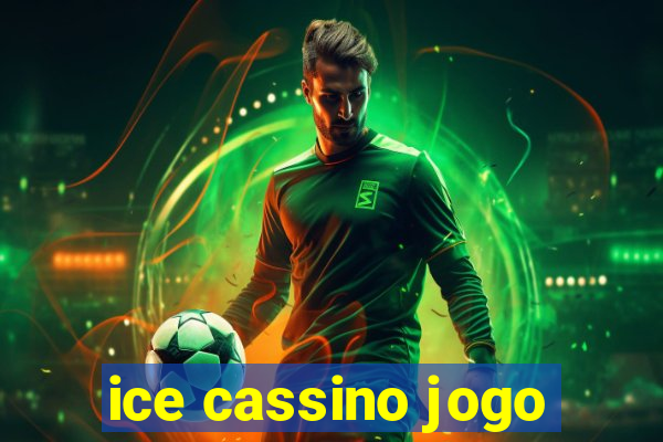 ice cassino jogo