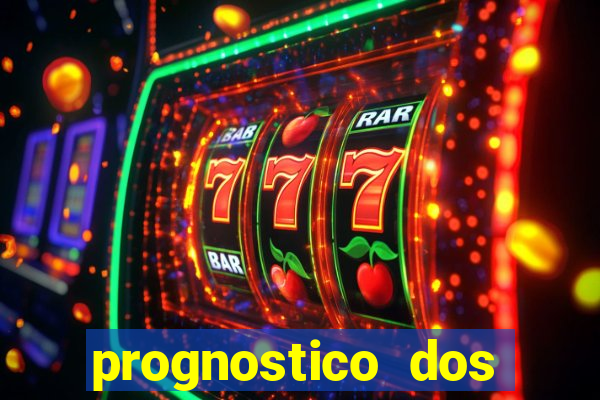 prognostico dos jogos de hoje