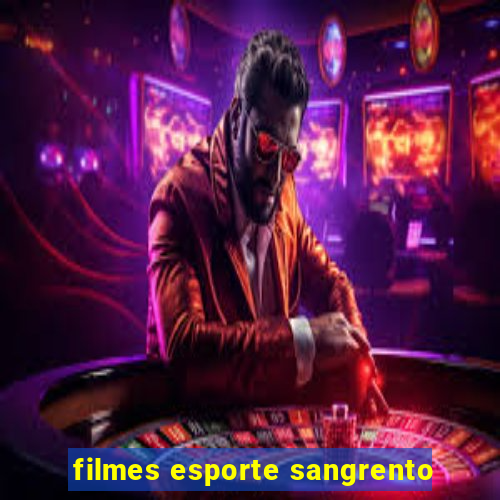 filmes esporte sangrento