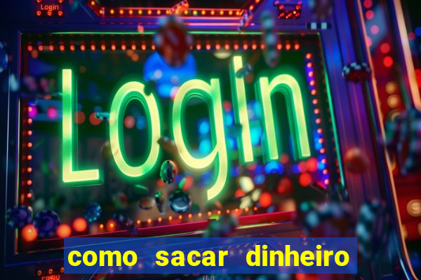 como sacar dinheiro no golden slots