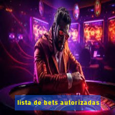 lista de bets autorizadas