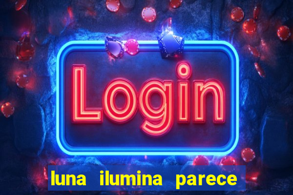 luna ilumina parece com qual perfume importado natura