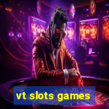 vt slots games