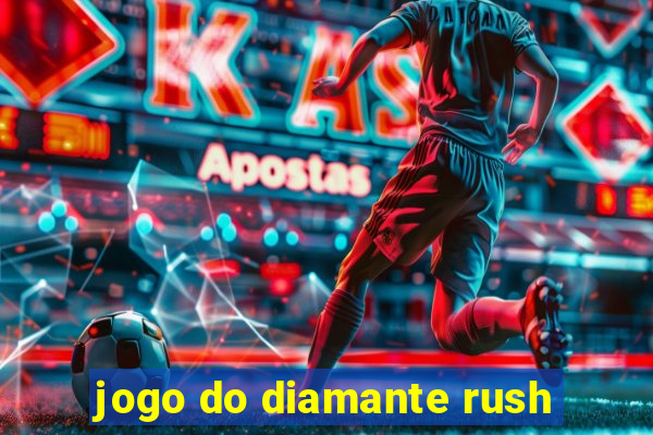 jogo do diamante rush