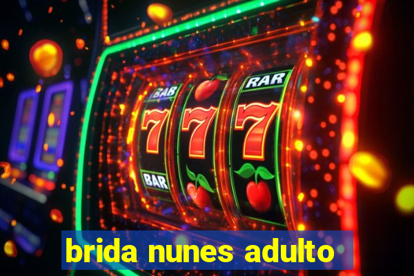 brida nunes adulto