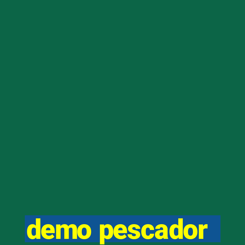 demo pescador