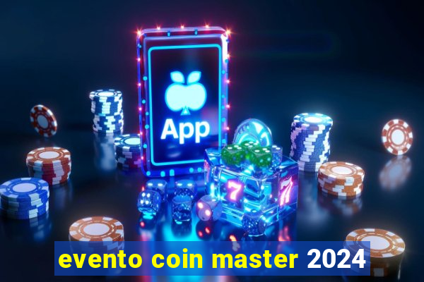 evento coin master 2024