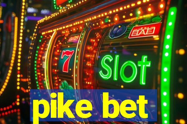 pike bet