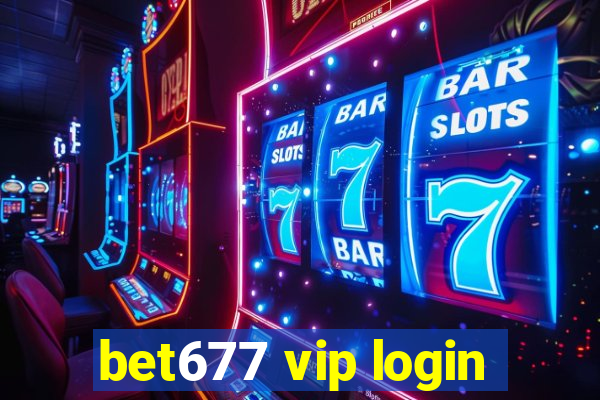 bet677 vip login