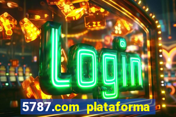 5787.com plataforma de jogos