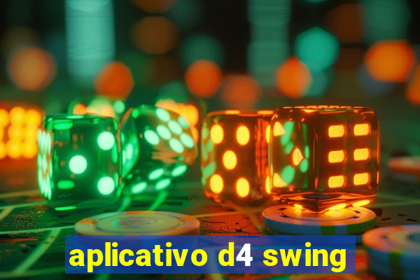 aplicativo d4 swing