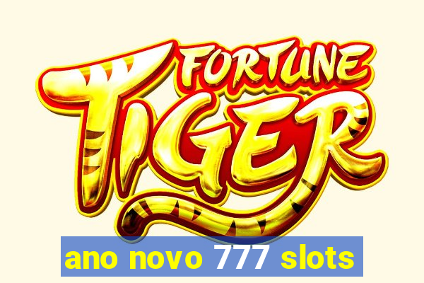 ano novo 777 slots