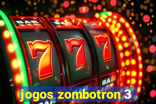 jogos zombotron 3