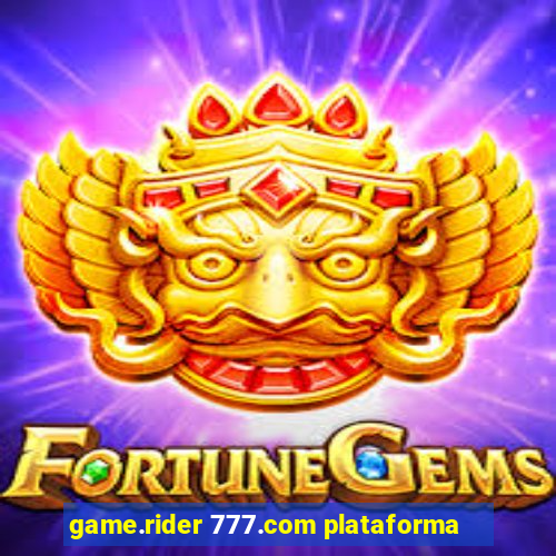 game.rider 777.com plataforma