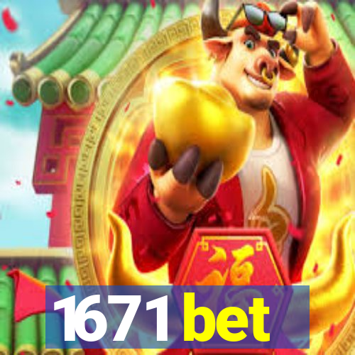 1671 bet