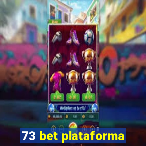 73 bet plataforma