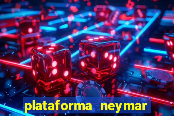 plataforma neymar jr bet é confiável