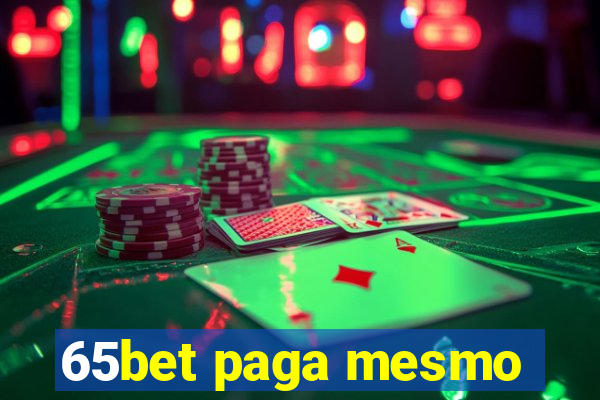 65bet paga mesmo