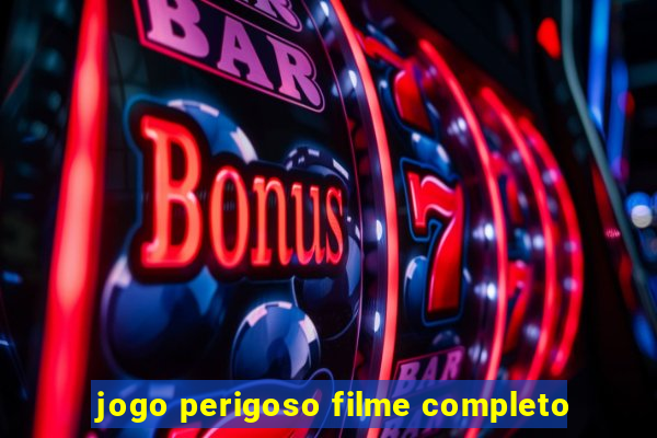 jogo perigoso filme completo