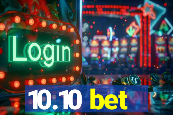 10.10 bet