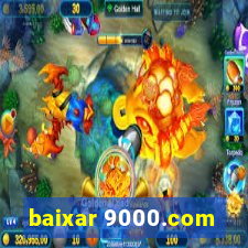 baixar 9000.com