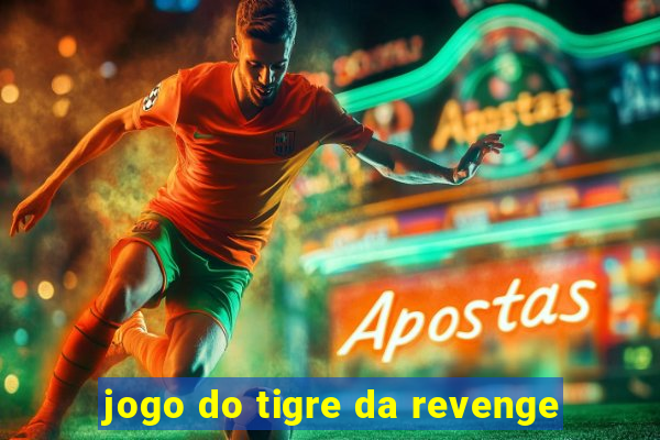 jogo do tigre da revenge