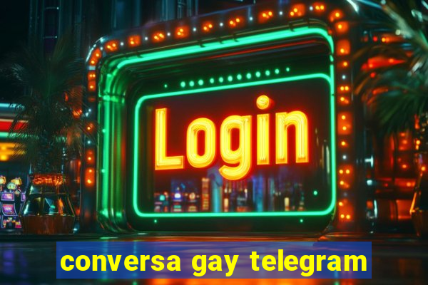 conversa gay telegram