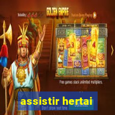 assistir hertai