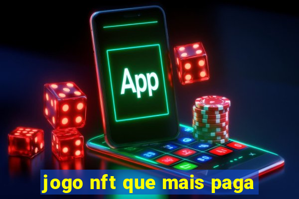 jogo nft que mais paga