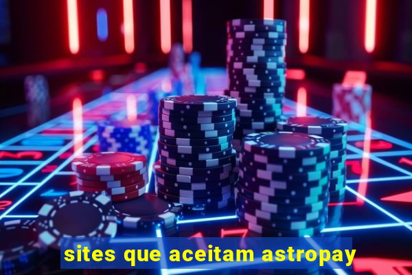 sites que aceitam astropay