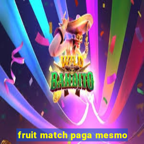 fruit match paga mesmo