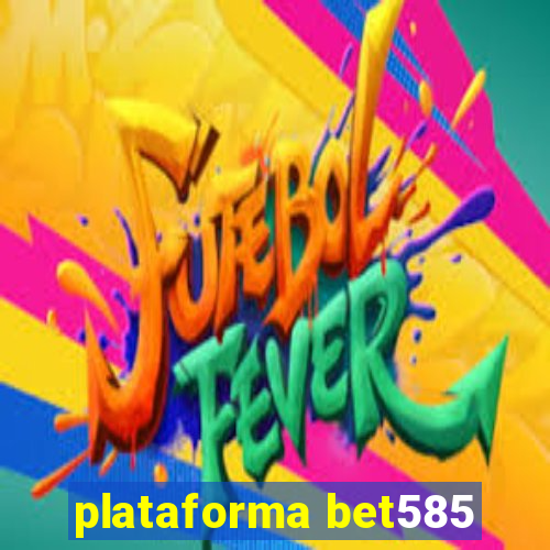 plataforma bet585