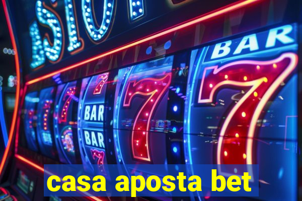 casa aposta bet