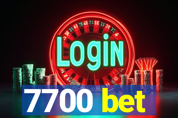 7700 bet