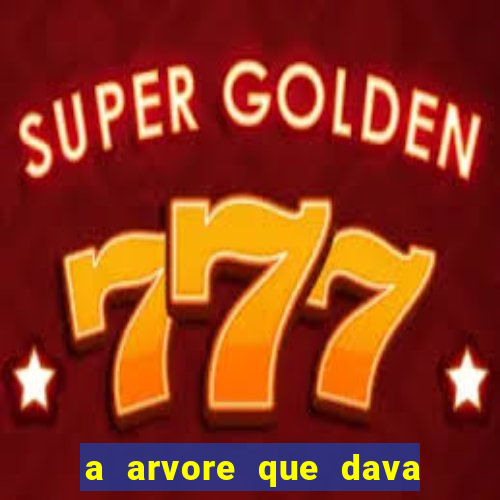 a arvore que dava dinheiro resumo