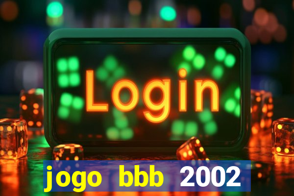 jogo bbb 2002 download android