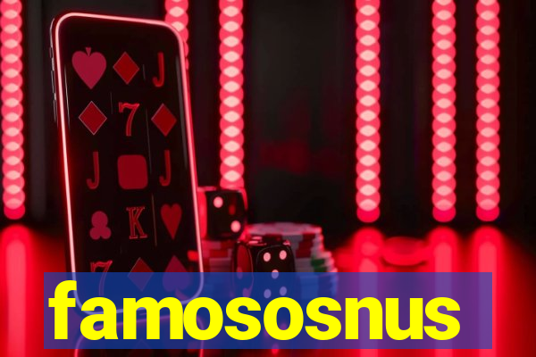 famososnus