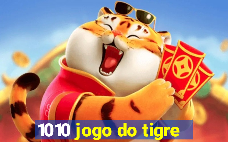 1010 jogo do tigre