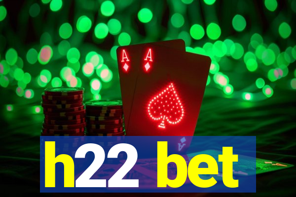 h22 bet