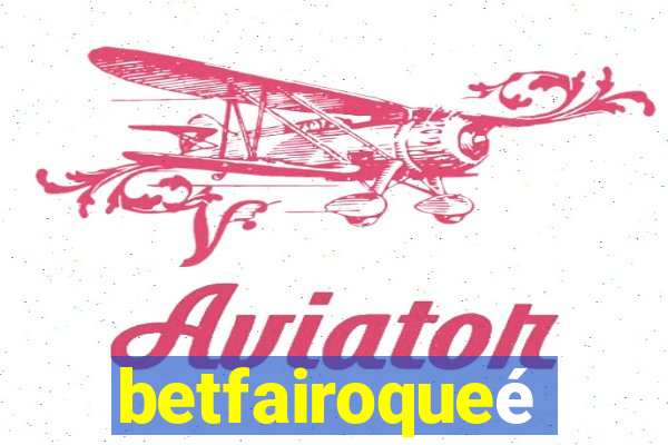 betfairoqueé