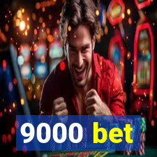 9000 bet