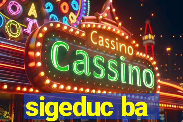 sigeduc ba