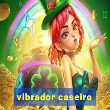 vibrador caseiro