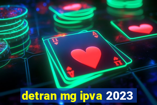 detran mg ipva 2023