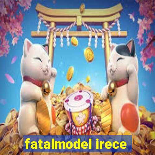 fatalmodel irece