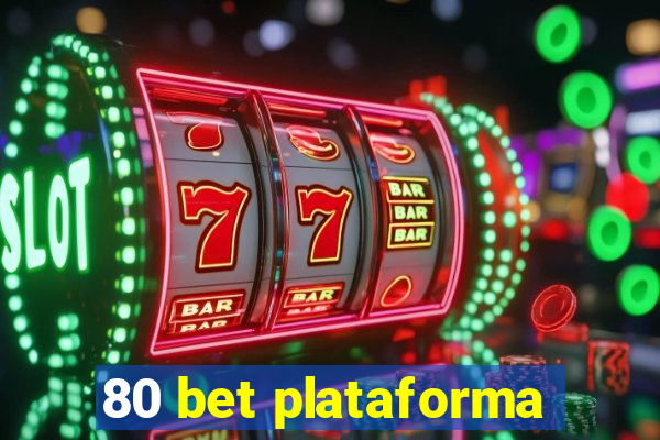 80 bet plataforma