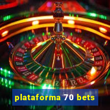 plataforma 70 bets