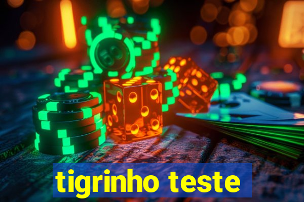 tigrinho teste